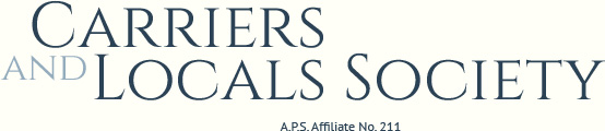 Carriers and Locals Society - APS Affiliate No. 211